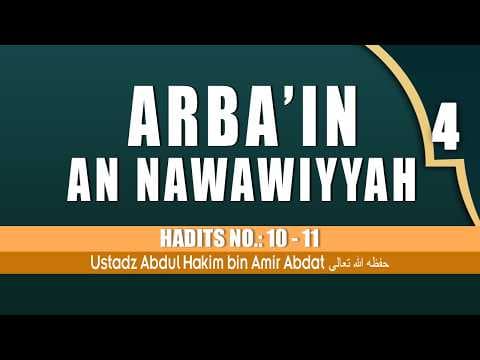 ARBA'IN AN NAWAWIYAH BAGIAN 4 | USTADZ ABDUL HAKIM BIN AMIR ABDAT حفظه الله تعالى