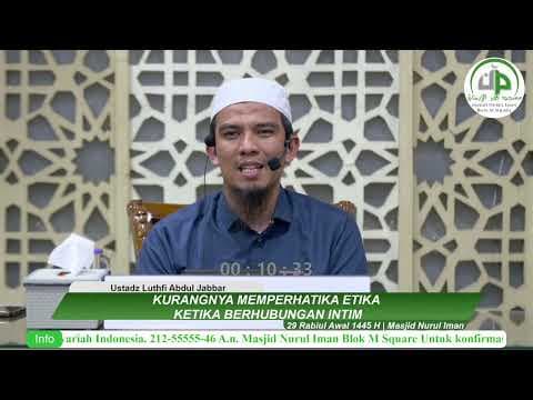18. Kurangnya Memperhatika Etika Ketika Berhubungan Intim - Ustadz Luthfi Abdul Jabbar