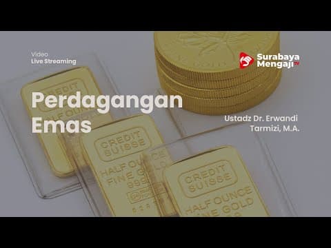 Perdagangan Emas - Ustadz Dr. Erwandi Tarmizi, M.A.