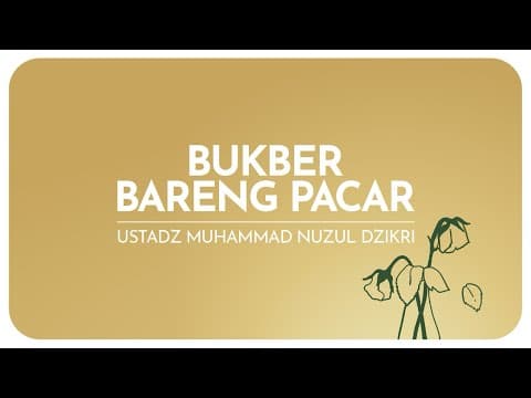 BUKBER BARENG PACAR | Ustadz Muhammad Nuzul Dzikri hafizhahullah