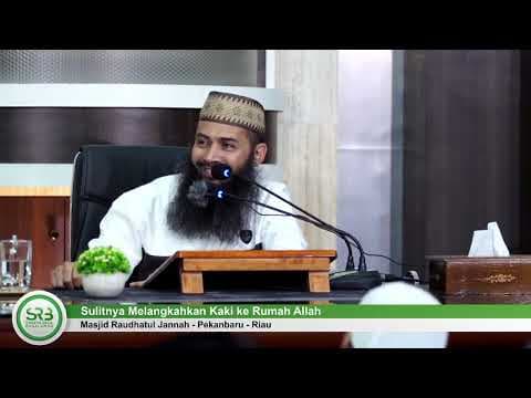 Sulitnya Melangkahkan Kaki ke Rumah Allah - Ustadz DR Syafiq Riza Basalamah MA