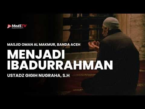 🔴 [RECORDED] MENJADI IBADURRAHMAN | USTADZ GIGIH SURYA NUGRAHA S.H