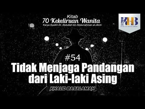 70 Kekeliruan Wanita - #54 Tidak Menjaga Pandangan dari Laki Laki Asing