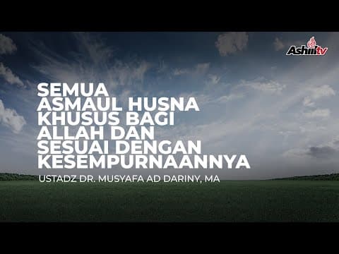 🔴 [LIVE] SEMUA ASMAUL HUSNA KHUSUS BAGI ALLAH DAN SESUAI DENGAN KESEMPURNAAN-NYA