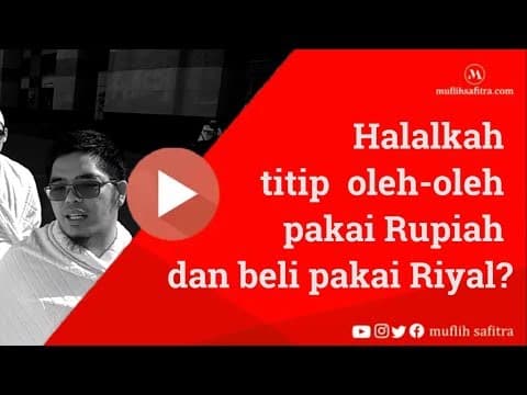 Vitamin Ilmu Haji Umroh 016: Titip oleh-oleh pakai rupiah beli pakai riyal | Ustadz Muflih Safitra