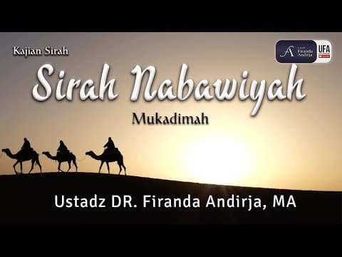 Kajian Sirah Nabawi : Mukadimah - Ustadz DR. Firanda Andirja, MA