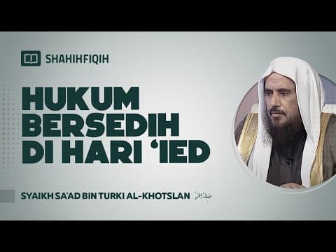 Hukum Bersedih di Hari ‘Ied - Syaikh Sa'ad bin Turki Al-Khotslan