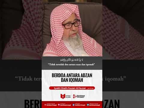 BERDO'A DIANTARA ADZAN DAN IQOMAH