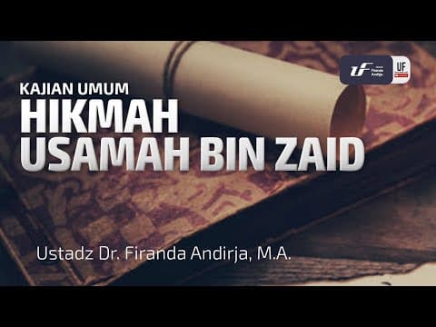 Hikmah Usamah bin Zaid - Ustadz Dr. Firanda Andirja, M.A.