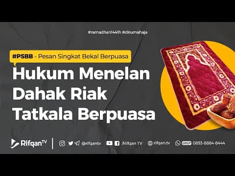 Hukum Menelan Dahak Riak Tatkala Berpuasa - Ustadz Khairullah Anwar Luthfi, Lc