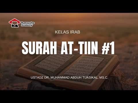 Irab Surah At-Tin #1 - Dr. Muhammad Abduh Tuasikal, M.Sc.
