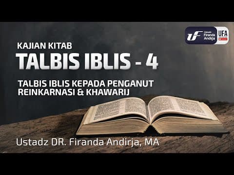 Talbis Iblis #4 : Talbis Iblis Kepada Penganut Reinkarnasi & Khawarij - Ust. Dr. Firanda Andirja M.A