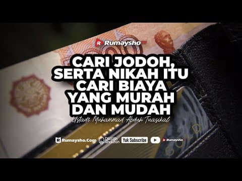 Dalam Mencari Jodoh, Cari Yang "Biayanya" Murah - Ustadz M Abduh Tuasikal
