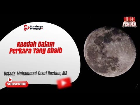 Kaedah Dalam Perkara Yang Ghaib - Ustadz Muhammad Yusuf Rustam, MA