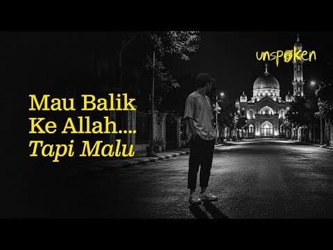 Mau Balik Ke Allah… Tapi Malu — Ustadz Muhammad Nuzul Dzikri | Unspoken Ep. 55
