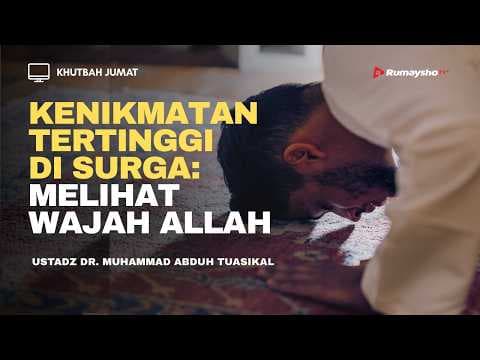 Khutbah Jum'at: Kenikmatan Tertinggi di Surga: Melihat Wajah Allah