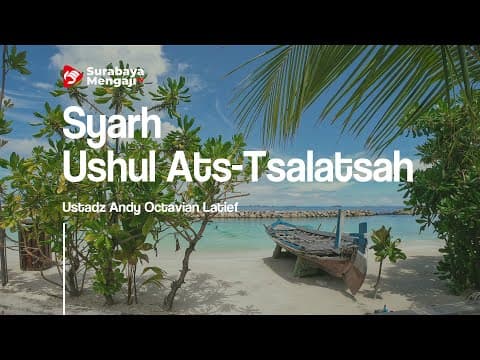 Syarh Ushul Ats-Tsalatsah liSyaikh Fauzan (03) - Ustadz Andy Octavian Latief
