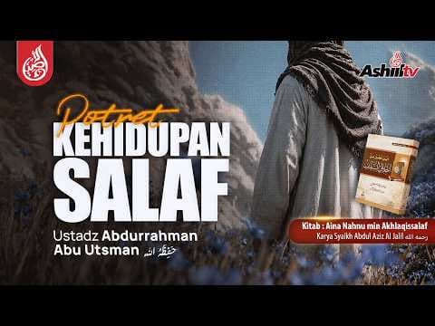 🔴 [LIVE] Potret Kehidupan Salaf #9 - Ustadz Abdurrahman Abu Utsman  حفظه الله