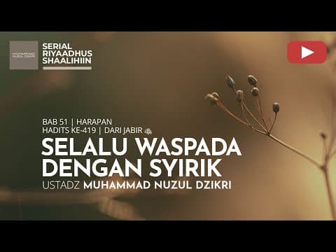 2220. Riyaadhus Shaalihiin | Ustadz Muhammad Nuzul Dzikri