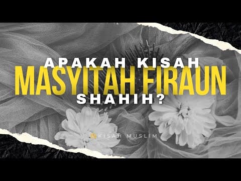 Apakah Kisah Masyīṯah Firaun Sahih - Kisah Muslim Yufid TV