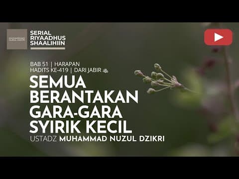 2222. Riyaadhus Shaalihiin | Ustadz Muhammad Nuzul Dzikri