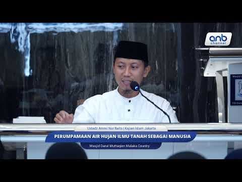 Perumpamaan Air Hujan Ilmu, Tanah sebagai Manusia | Ustadz Ammi Nur Baits