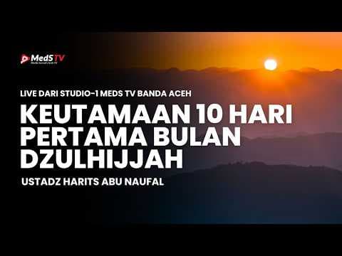🔴 [LIVE] Keutamaan 10 Hari Pertama Bulan Dzulhijjah | Ustadz Harits Abu Naufal