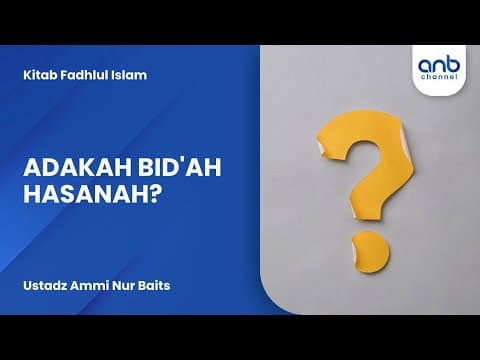 Adakah Bid'ah Hasanah? | Ustadz Ammi Nur Baits