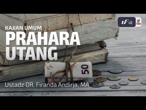 Prahara Utang - Ustadz Dr. Firanda Andirja M.A