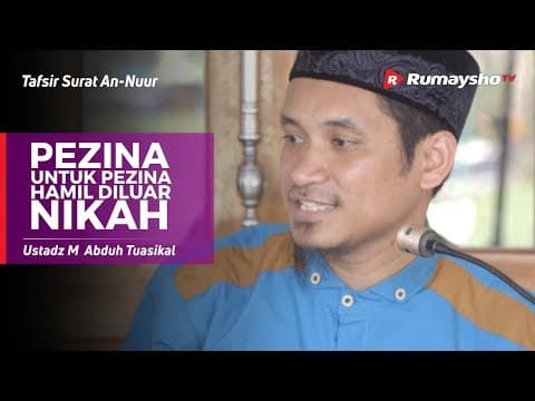 Tafsir Surat An-Nuur #02: Pezina Untuk Pezina, Hamil Diluar Nikah - Ustadz M Abduh Tuasikal