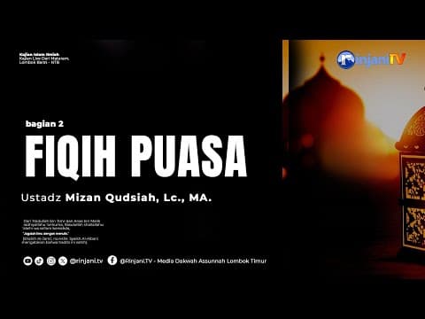 ⭕ [KAJIAN DELAY] Fiqih Puasa bag. 2 - Ustadz Mizan Qudsiah, Lc., MA حفظه الله تعالى