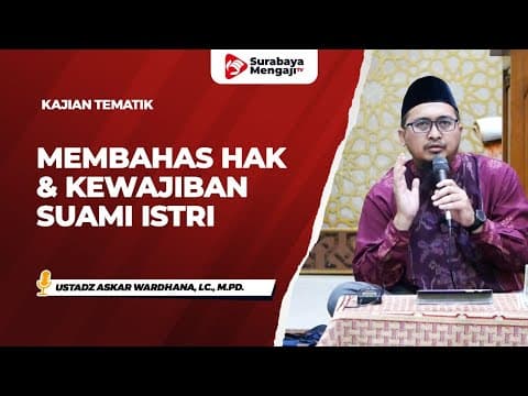 Membahas Hak & Kewajiban Suami Istri - Ustadz Askar Wardhana, Lc., M.Pd.