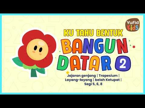 Belajar Mengenal Bangun Datar Bagian 2 | Jajar Genjang, Trapesium, Segi Enam, dan Lainnya