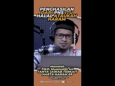 Apa Penghasilan PNS itu Halal? - Rumaysho TV