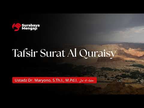 Tafsir Surat Al Quraisy - Ustadz Dr. Maryono, S.Th.I., M.Pd.I.