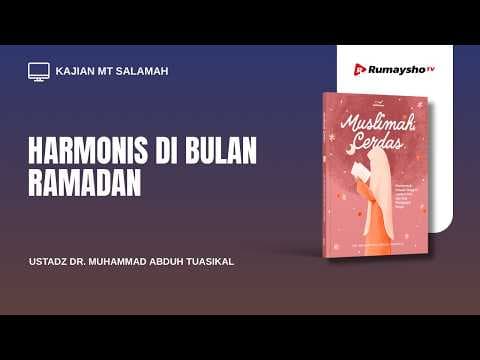 Harmonis di Bulan Ramadan  - Ustadz Dr. Muhammad Abduh Tuasikal, M.Sc.