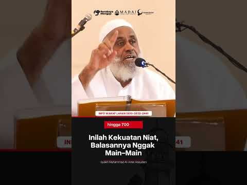 Inilah Kekuatan Niat, Balasannya Nggak Main Main - Syaikh Muhammad Al-Amin Assudani