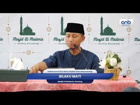 Bilaku Mati | Ustadz Ammi Nur Baits