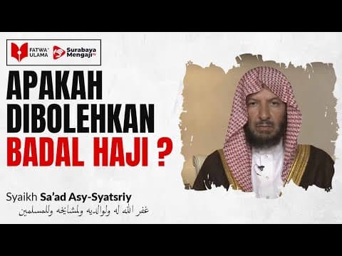 Apakah Dibolehkan Badal Haji? - Syaikh Sa'ad Asy Syatsriy