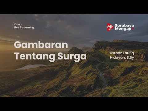Gambaran Tentang Surga (23) - Ustadz Taufiq Hidayah, S.Sy