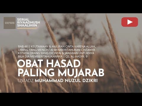 1496. OBAT HASAD PALING MUJARAB | Riyaadhush Shaalihiin | Ustadz Muhammad Nuzul Dzikri