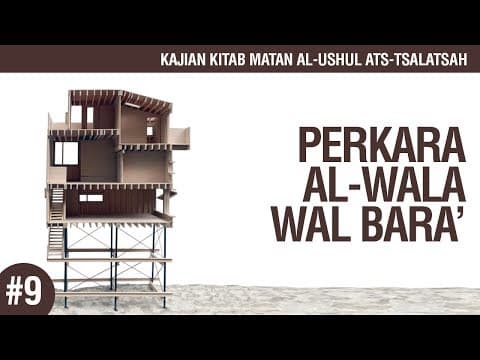 Matan Al-Ushul Ats-Tsalatsah #9: Perkara Al-Wala' Wal Bara' - Ustadz Ahmad Zainuddin Al-Banjary