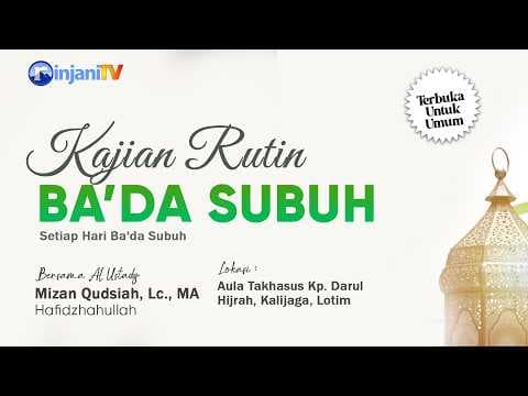 ⭕ [LIVE] KAJIAN RUTIN ILMIAH  - Ustadz Mizan Qudsiah, Lc., M.A حفظه الله تعالى