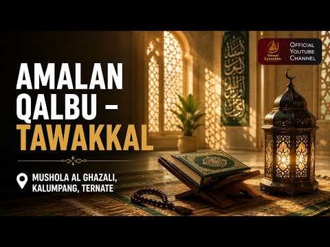 Amalan Qalbu – Tawakkal - Ustaz Ahmad Zainuddin Al Banjary