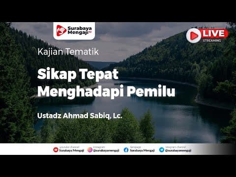 SIKAP TEPAT MENGHADAPI PEMILU - Ustadz Ahmad Sabiq, Lc. Hafidzahullah