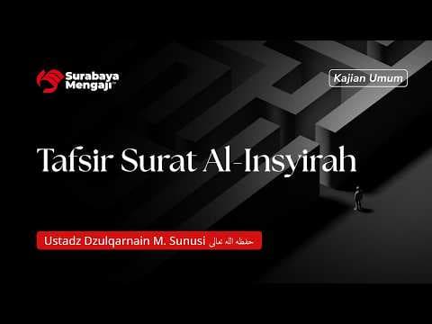 🔴 Tafsir Surat Al-Insyirah | Ustadz Dzulqarnain M. Sunusi