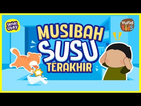 Cerita Ubay: Musibah Susu Terakhir | Yufid Kids
