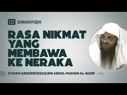 Rasa Nikmat yang Membawa ke Neraka - Syaikh Abdurrozzaq Al-Badr #nasehatulama #neraka