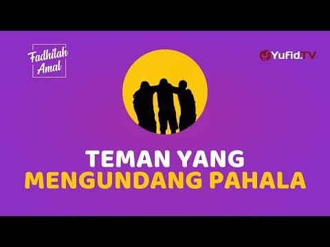 Ternyata Berteman Bisa Jadi Ladang Pahala Besar! - Fadhilah Amal