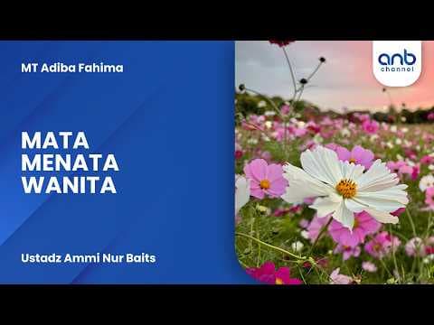 Feminisme Dan Peran Shahabiyah Dalam Islam | Ustadz Ammi Nur Baits